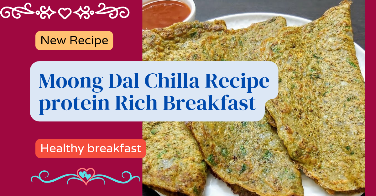 Moong Dal Chilla Recipe