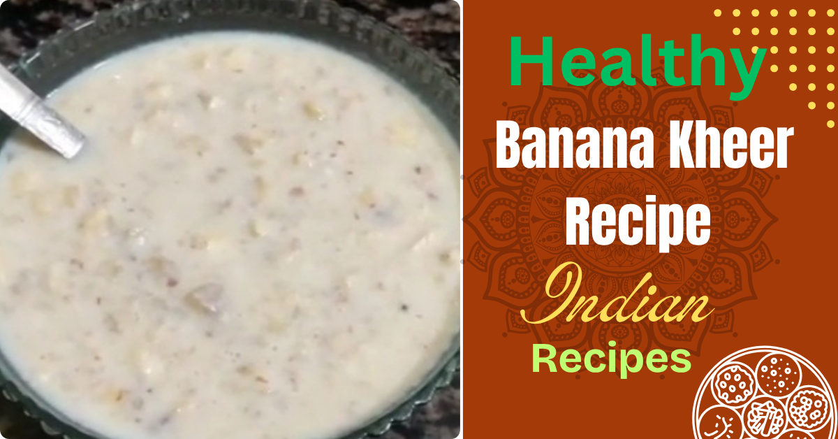 Banana kheer Recipe